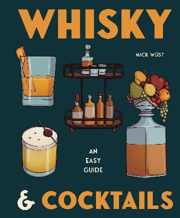 Whiskey & Cocktails - An Easy Guide