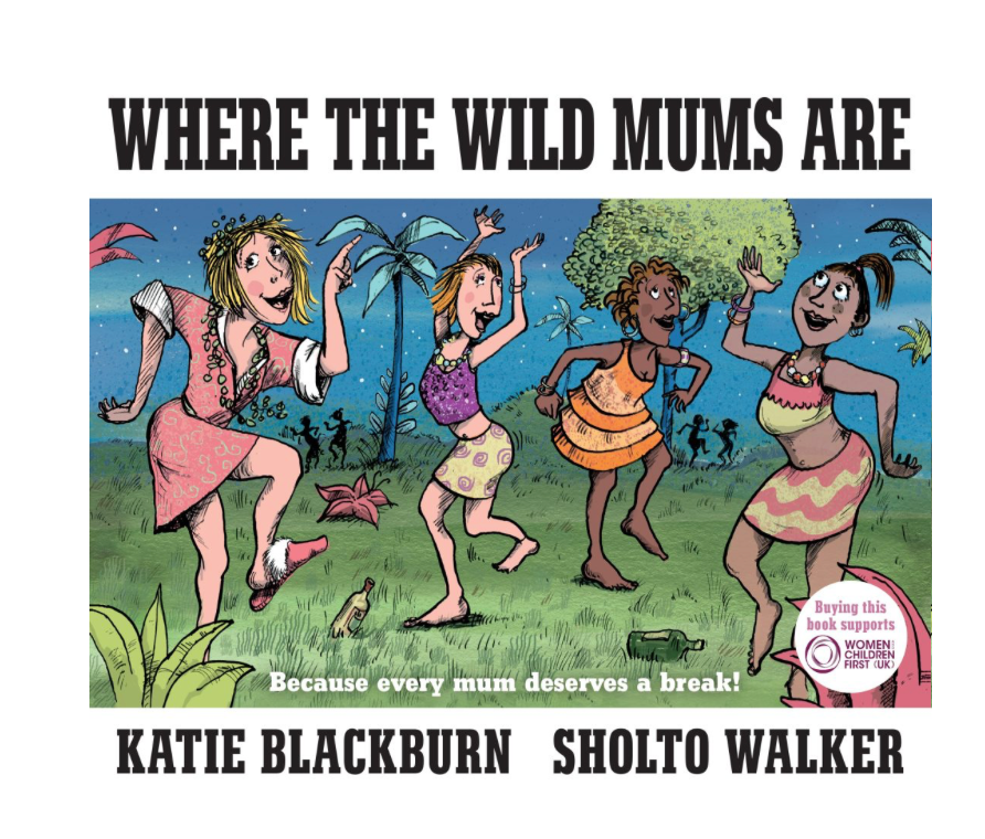Where The Wild Mums Are