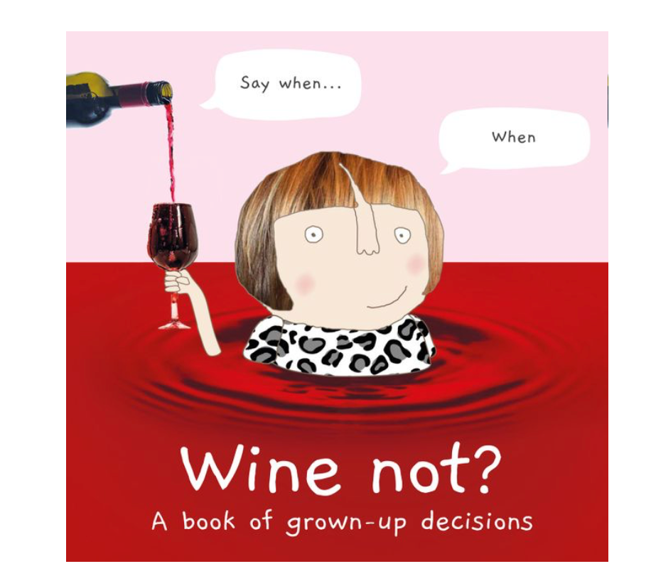 Wine Not? A Book of Grown Up Decisions