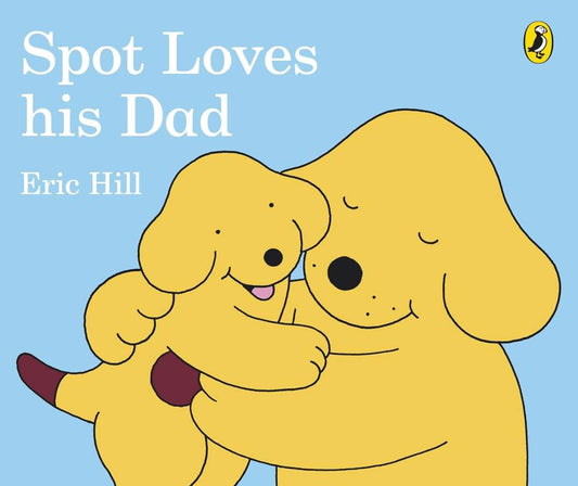 Spot Loves his Dad