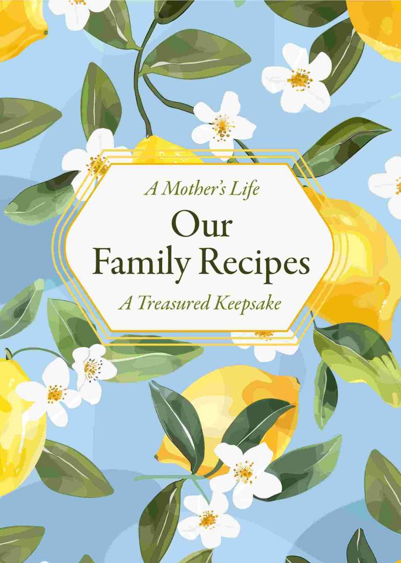 A Mother's Life - our family recipes