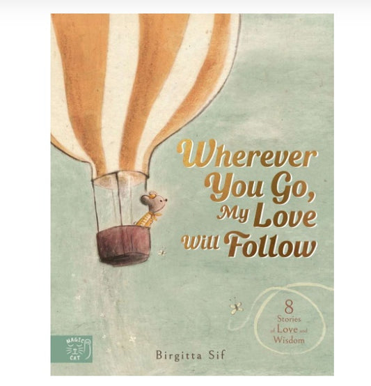 Wherever You Go, My Love Will Follow