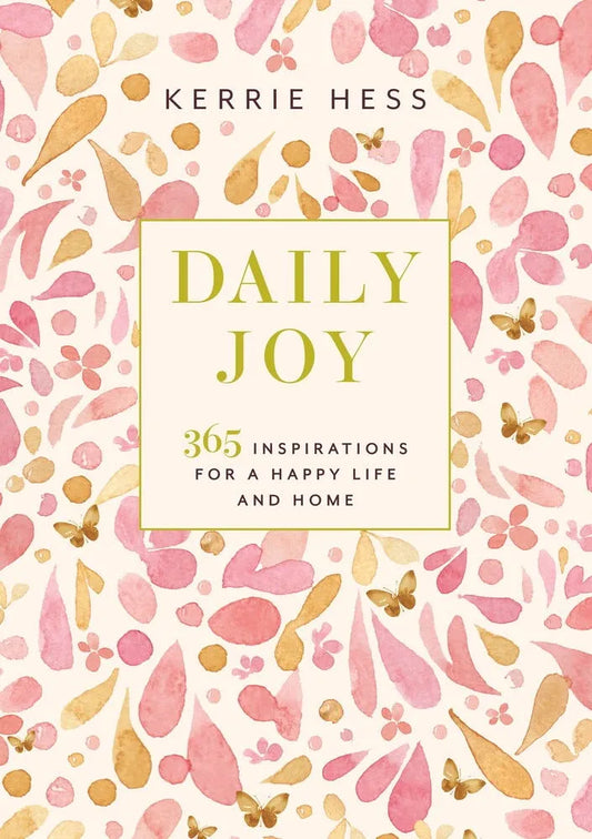 Daily Joy - 365 Inspirations for a Happy Life and Home